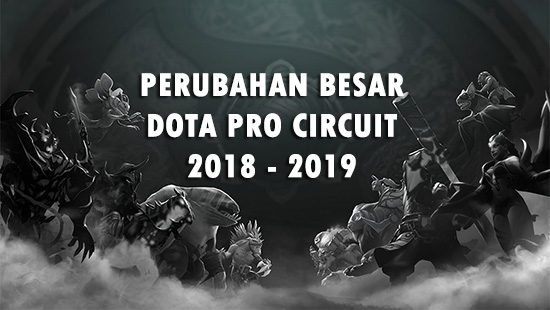 perubahan pada dota pro circuit 2018 2019