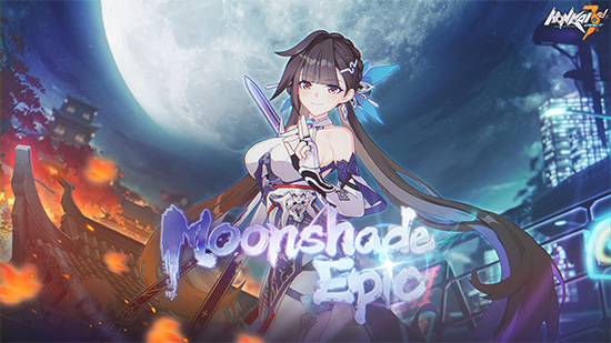 honkai impact 3 versi 6 1 moonshade epic